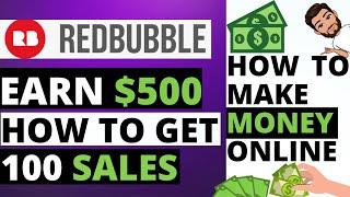 HOW TO GET 100 SALES ON REDBUBBLE | INCREASE YOUR REDBUBBLE SALES