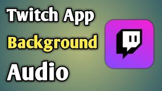 Twitch Stream Background Music | Background Music In Twitch | Twitch App