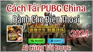 Cách Tải PUBG China Dành Cho Điện Thoại Mới Nhất 2024 | Cách Tải Và Đăng Nhập PUBG Mobile Trung Quốc