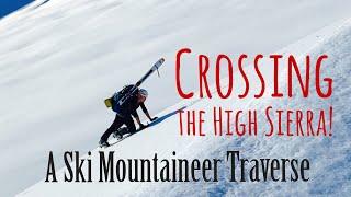 Crossing the High Sierra - A Ski Mountaineer Traverse