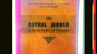 The Astral World: "True Occult Knowledge Gives You Practical Power and Strength"