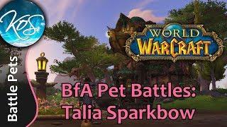 World of Warcraft: TALIA SPARKBOW - BfA Pet Battles - WoW Battle Pet Strategy