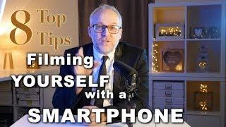 8 Top Tips on How To Film Yourself With a Smartphone