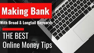 How To Make Bank With Both Broad and Long Tail Keywords  | Working from home, entrepreneur