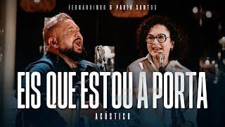 Fernandinho + Paula Santos |  Eis Que Estou À Porta (Álbum Único Acústico)