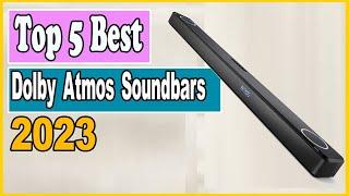 Top 5 Best Dolby Atmos soundbars 2023