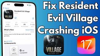 How To Fix Resident Evil Village Keeps Crashing In iPhone 15 or 15 Pro Max