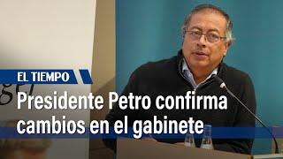 Presidente Petro confirma que habrá cambios en el gabinete y descarta que se toque la regla fiscal