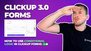 ClickUp Forms: Using Conditional Logic in Forms