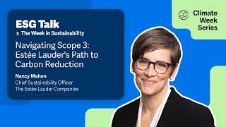 Navigating Scope 3: Estée Lauder's Path to Carbon Reduction // The Week in Sustainability x ESG Talk