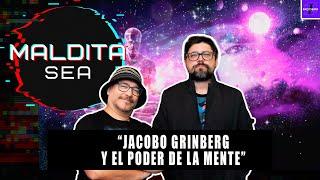 “JACOBO GRINBERG Y EL PODER DE LA MENTE” - MALDITA SEA | SALFATE Y LAMA