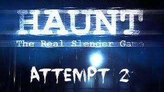 Let's Play Haunt: The Real Slender Game - Attempt 2