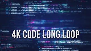 4K Computer Codes Long Loop Half Hour