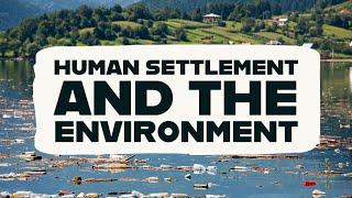 How Human Settlement has Affected the Environment | Grade 8 Geography Lesson 5