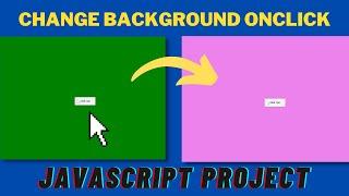 How to change Background Color Onclick | Javascript Projects for Begineers | JS Project 01