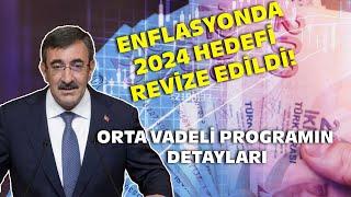 Orta Vadeli Program Açıklandı: Enflasyonda 2024 Hedefi Revize Edildi