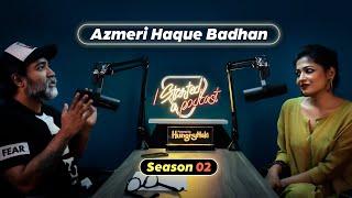 I started a podcast | Azmeri Haque Badhon | Episode 6 | Season 2