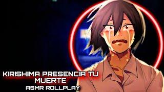 Kirishima Presencia Tu Muerte / ASMR ROLLPLAY