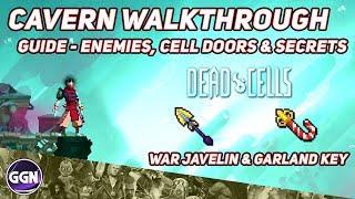 Dead Cells | Cavern Walkthrough Guide - Enemies, Cell Doors & Secrets (War Javelin & Garland Key)