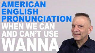 American English Speaking Practice: Want, Wants, Wanna: When we do and don't use WANNA