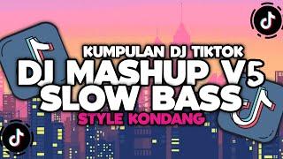 DJ CAMPURAN VIRAL TIKTOK TERBARU 2024 || DJ MASHUP V5 SLOW BASS STYLE KONDANG