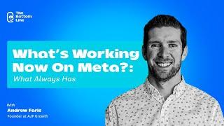 What's Working Now on Meta? What Always Has (with Andrew Faris)