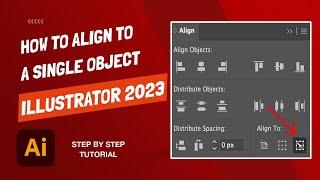 Adobe Illustrator - How To Align To A Single Object (Key Object Does NOT Move)