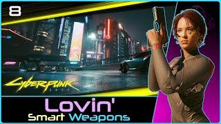 Love Smart Weapons | CYBERPUNK (2.0) #8