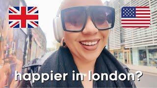 was I happier living in London?