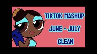 TIKTOK MASHUP JUNE-JULY 2024 (CLEAN)