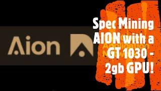 Spec Mining AION on a GT 1030 - 2gb GPU