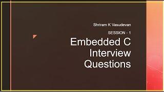 Embedded C Interview Questions - Session 1