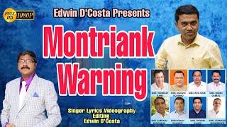 New Konkani Songs 2022 - MONTRIANK WARNING - By Edwin D’Costa VIRAL Latest issue