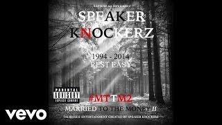Speaker Knockerz - We Know (Audio) (Explicit) (#MTTM2)