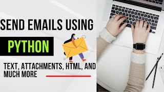 Send Emails Using Python - Plain Text, Adding Attachments, HTML Emails, and Much More | Updated