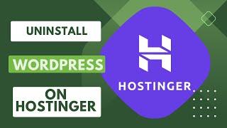 How To Uninstall WordPress From Hostinger (2023)