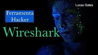 Aprenda a usar o Wireshark!