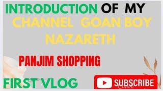 Introduction of my channel/ Went Panjim Market Vlog 1