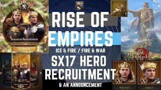 SX17 Hero Recruitment & an announcement - Rise of Empires Ice & Fire