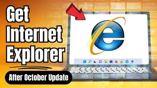 How to Get INTERNET EXPLORER back in Windows 11/10 - (2024)