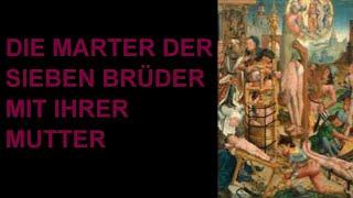 Die Marter der 7 Brüder mit ihrer Mutter