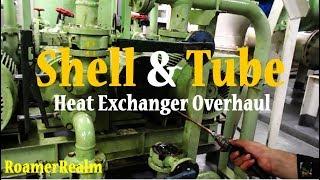 Shell and Tube Heat Exchanger | Dismantle and Overhaul | RoamerRealm