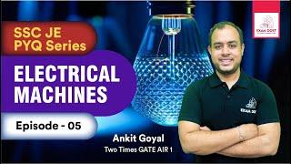Electrical Machines | Episode-05 | SSC JE PYQ Series | SSC JE 2024 | Ankit Goyal | One Man Army