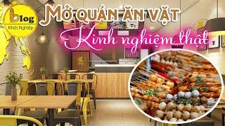 Kinh doanh quán ăn vặt thành công bắt buộc phải biết điều này