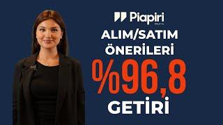 Borsada %96,8 Getiri Fırsatı  #Piapiri Alım-Satım Önerileri