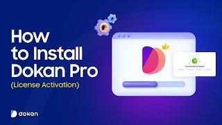 How to Activate Dokan Pro License for Your Marketplace