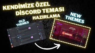 KENDİNİZE ÖZEL DİSCORD TEMASI HAZIRLAMA | BETTERDİSCORD |