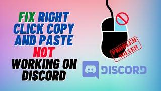Fix Right Click Copy and Paste Not Working On Discord