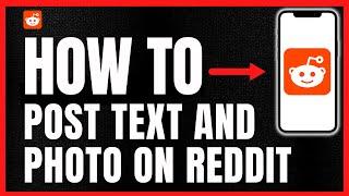 How To Post Text And Photo On Reddit *UPDATE*