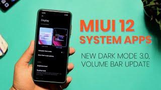 MIUI 12 System App: Dark Mode 3.0, Volume Bar & MIUI 12 System Launcher Update & More..